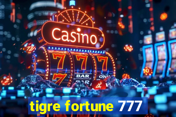 tigre fortune 777